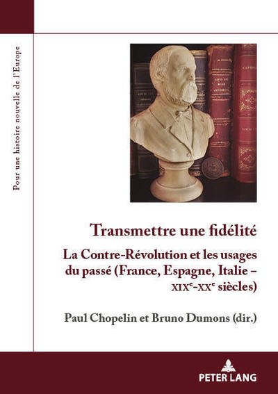 Cover for Transmettre Une Fidelite: La Contre-Revolution Et Les Usages Du Passe (France, Espagne, Italie &amp;#8210; Xixe-Xxe Siecles) - Pour une Histoire Nouvelle de L'Europe (Paperback Book) (2019)