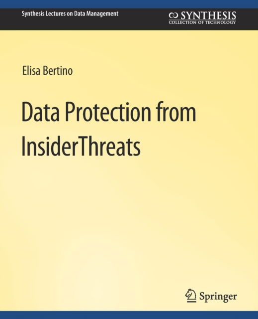 Cover for Elisa Bertino · Data Protection from Insider Threats - Synthesis Lectures on Data Management (Paperback Book) (2012)