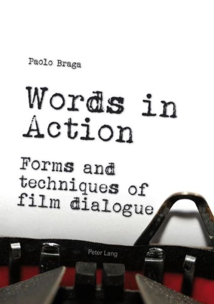 Cover for Paolo Braga · Words in Action: Forms and techniques of film dialogue (Paperback Book) [New edition] (2015)