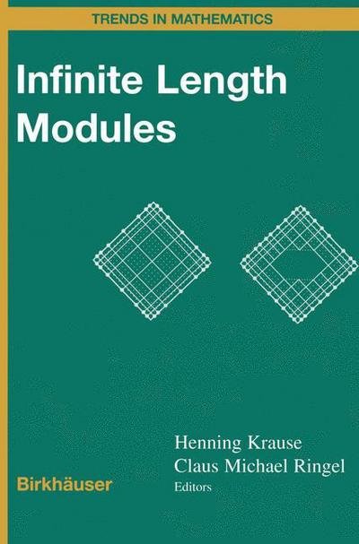 Henning Krause · Infinite Length Modules - Trends in Mathematics (Paperback Book) [Softcover reprint of the original 1st ed. 2000 edition] (2012)