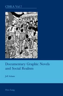 Cover for Jeff Adams · Documentary Graphic Novels and Social Realism - Cultural Interactions: Studies in the Relationship between the Arts (Paperback Book) [New edition] (2008)
