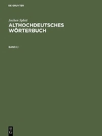 Cover for Jochen Splett · Althochdeutsches Woerterbuch: Analyse Der Wortfamilienstrukturen Des Althochdeutschen, Zugleich Grundlegung Einer Zukunftigen Strukturgeschichte Des Deutschen Wortschatzes (Hardcover Book) [Reprint 2012 edition] (1992)