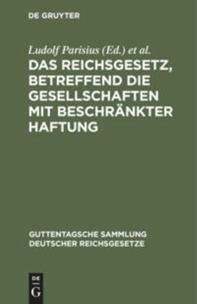 Cover for Ludolf Parisius · Reichsgesetz, Betreffend Die Gesellschaften Mit Beschrnkter Haftung (N/A) (1923)