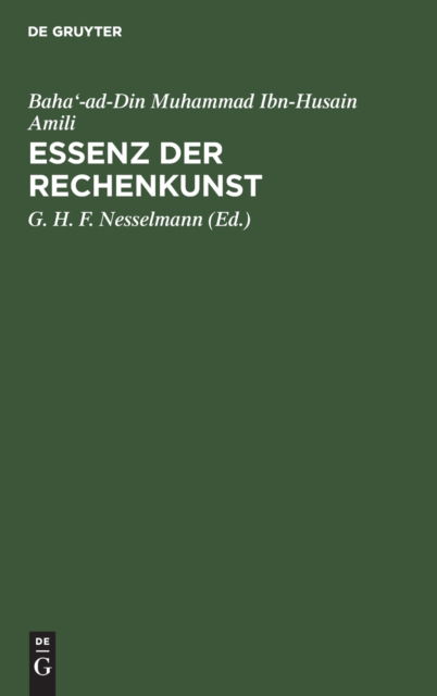 Cover for Baha'-ad-Din Muhammad Ibn-Husain Amili · Essenz der Rechenkunst (Bok) (1901)