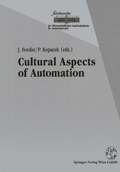 Cover for J Forslin · Cultural Aspects of Automation: Proceedings of the 1st IFAC Workshop on Cultural Aspects of Automation, October 1991, Krems, Austria - Schriftenreihe der Wissenschaftlichen Landesakademie fur Niederoesterreich (Paperback Book) (1992)