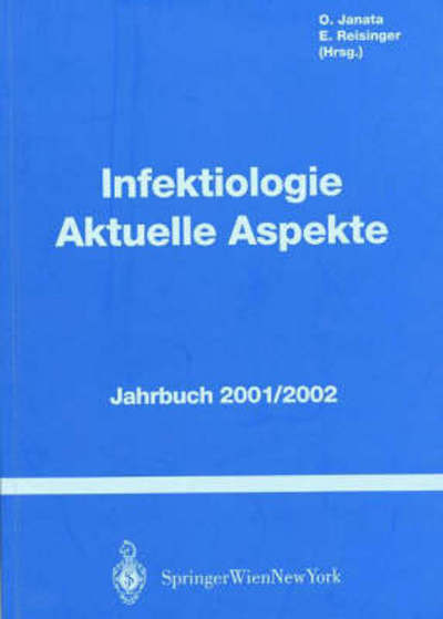 Cover for Janata  O. · Infektiologie Aktuelle Aspekte: Jahrbuch 2001/2002 - Infektiologie. Aktuelle Aspekte (Hardcover Book) (2001)