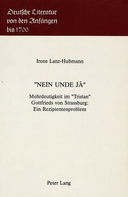 Cover for Irene Lanz · Ã‚Â«nein unde jaÃ‚Â»: Mehrdeutigkeit im Ã‚Â«TristanÃ‚Â» Gottfrieds von Strassburg (Paperback Book) (1989)