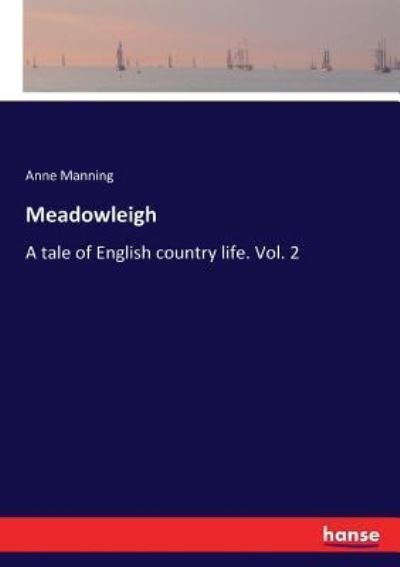 Meadowleigh - Anne Manning - Bücher - Hansebooks - 9783337174620 - 1. Juli 2017