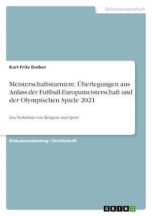 Cover for Karl-Fritz Daiber · Meisterschaftsturniere. UEberlegungen aus Anlass der Fussball-Europameisterschaft und der Olympischen Spiele 2021 (Paperback Book) (2021)
