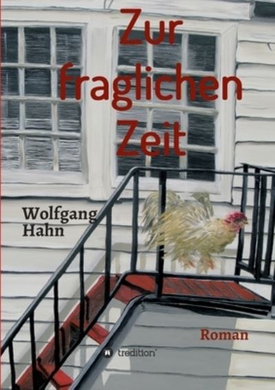 Cover for Wolfgang Hahn · Zur fraglichen Zeit (Paperback Book) (2021)