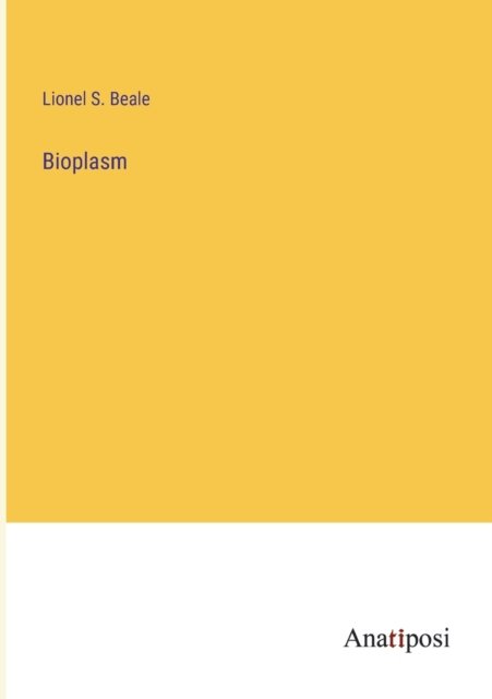 Cover for Lionel S Beale · Bioplasm (Paperback Book) (2023)