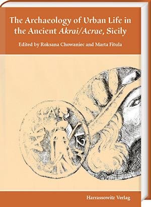 Cover for Roksana Chowaniec · Archaeology of Urban Life in the Ancient Akrai / Acrae, Sicily (Bok) (2022)