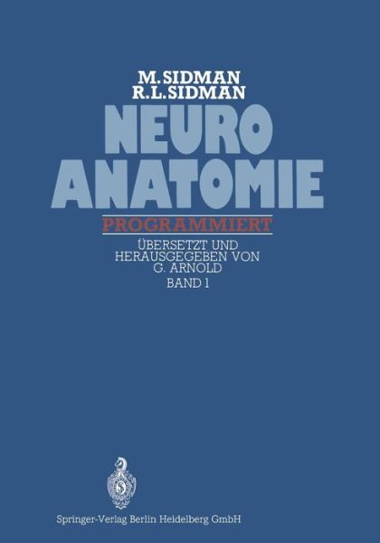 Cover for Richard Leon Sidman · Neuroanatomie Programmiert: Band 1: Zentralnervensystem Grosse Bahnen Herdfoermige Lasionen (Paperback Book) (1971)