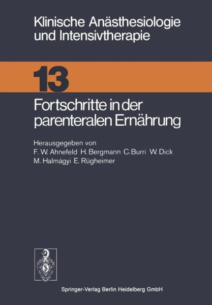 Fortschritte in Der Parenteralen Ernahrung - Klinische Anasthesiologie Und Intensivtherapie - F W Ahnefeld - Bøger - Springer-Verlag Berlin and Heidelberg Gm - 9783540082620 - 1. maj 1977