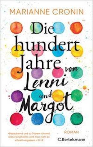 Die hundert Jahre von Lenni und Margot - Marianne Cronin - Kirjat - Bertelsmann Verlag - 9783570104620 - maanantai 18. huhtikuuta 2022