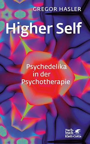 Cover for Gregor Hasler · Higher Self - Psychedelika in der Psychotherapie (Book) (2022)