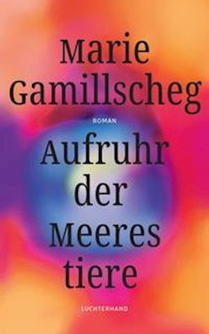 Marie Gamillscheg · Aufruhr der Meerestiere (Hardcover Book) (2022)