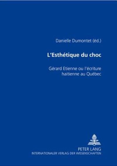 Cover for L'Esthetique Du Choc: Gerard Etienne Ou L'Ecriture Haitienne Au Quebec (Paperback Book) (2003)