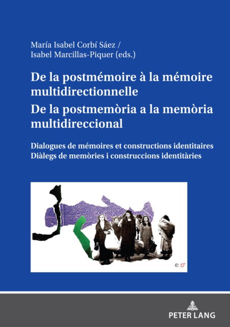 Cover for De la postm?moire ? la m?moire multidirectionnelle De la postmem?ria a la mem?ria multidireccional; Dialogues de m?moires et constructions identitaires Di?legs de mem?ries i construccions identit?ries (Hardcover Book) (2024)