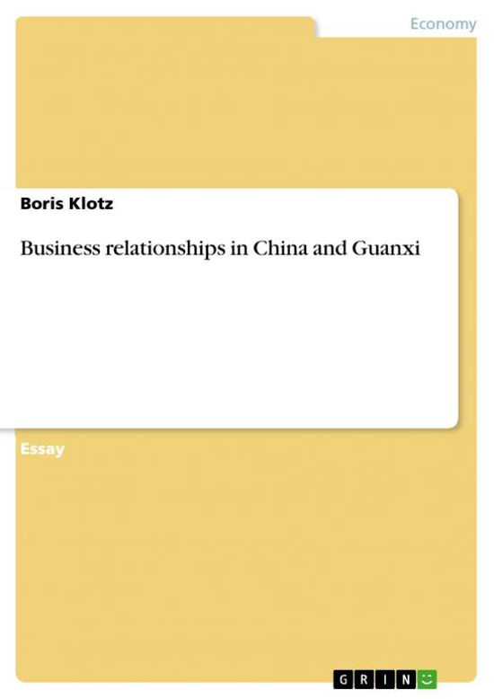 Business relationships in China a - Klotz - Books - GRIN Verlag - 9783638754620 - August 25, 2007