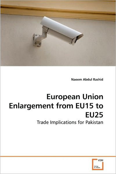 Cover for Naeem Abdul Rashid · European Union Enlargement from Eu15 to Eu25: Trade Implications for Pakistan (Paperback Book) (2010)