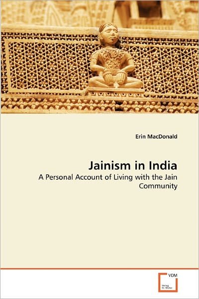 Cover for Erin Macdonald · Jainism in India: a Personal Account of Living with the Jain Community (Pocketbok) (2010)