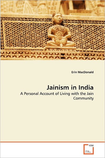 Cover for Erin Macdonald · Jainism in India: a Personal Account of Living with the Jain Community (Pocketbok) (2010)