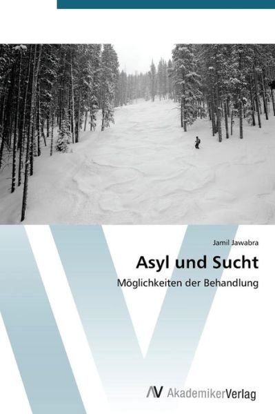 Cover for Jawabra Jamil · Asyl Und Sucht (Paperback Bog) [German edition] (2014)