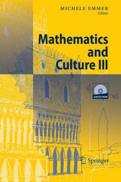 Mathematics and Culture III - Michele Emmer - Kirjat - Springer-Verlag Berlin and Heidelberg Gm - 9783642432620 - lauantai 9. elokuuta 2014