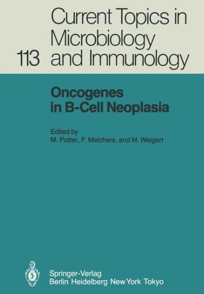 Cover for M Potter · Oncogenes in B-Cell Neoplasia: Workshop at the National Cancer Institute, National Institutes of Health, Bethesda, MD, USA, March 5-7, 1984 - Current Topics in Microbiology and Immunology (Paperback Book) [Softcover reprint of the original 1st ed. 1984 edition] (2011)