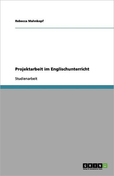 Cover for Mahnkopf · Projektarbeit im Englischunter (Book) [German edition] (2013)