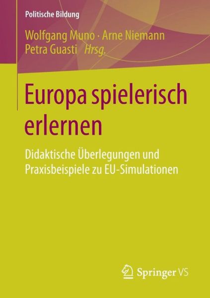 Cover for Europa Spielerisch Erlernen: Didaktische UEberlegungen Und Praxisbeispiele Zu Eu-Simulationen - Politische Bildung (Paperback Book) [1. Aufl. 2018 edition] (2017)