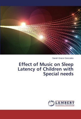 Cover for Sarah Grace Gonzales · Effect of Music on Sleep Latency of Children with Special Needs (Paperback Book) (2014)