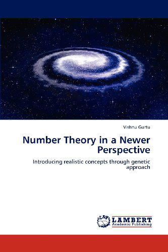 Cover for Vishnu Gurtu · Number Theory in a Newer Perspective: Introducing Realistic Concepts Through Genetic Approach (Paperback Book) (2012)