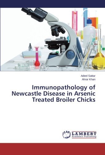 Cover for Ahrar Khan · Immunopathology of Newcastle Disease in Arsenic Treated Broiler Chicks (Pocketbok) (2013)