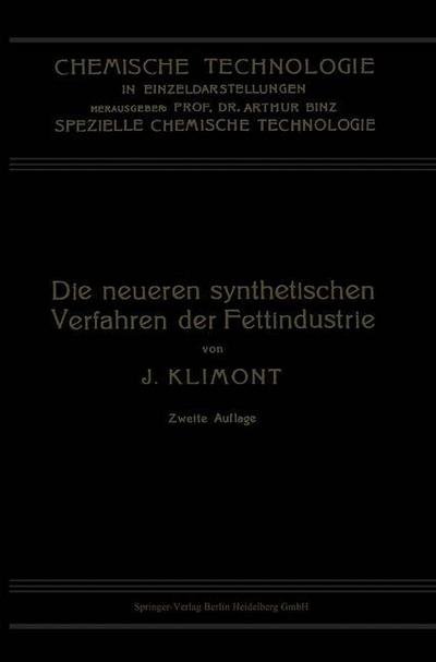 Cover for Isidor Klimont · Die Neueren Synthetischen Verfahren Der Fettindustrie - Chemische Technologie in Einzeldarstellungen (Paperback Bog) [2nd 2. Aufl. 1915 edition] (1922)