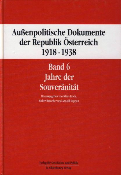 Cover for Klaus Koch · Aussenpolitische Dokumente Der Republik Osterreich 1918 - 1938 Band 6 (Inbunden Bok) (2015)