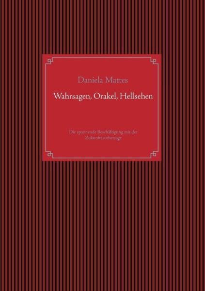 Cover for Mattes · Wahrsagen, Orakel, Hellsehen (Book) (2019)