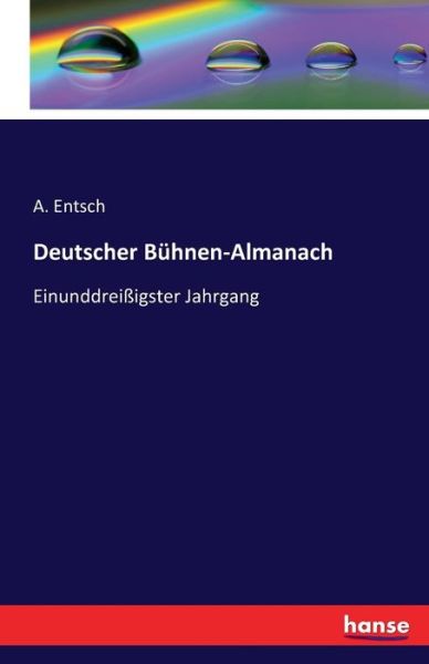 Cover for A Entsch · Deutscher Buhnen-Almanach: Einunddreissigster Jahrgang (Paperback Book) (2016)