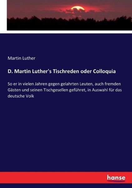 D. Martin Luther's Tischreden od - Luther - Books -  - 9783744626620 - December 28, 2020