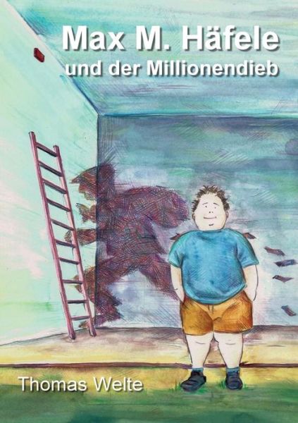 Cover for Thomas Welte · Max M. Hafele und der Millionendieb (Paperback Book) (2019)