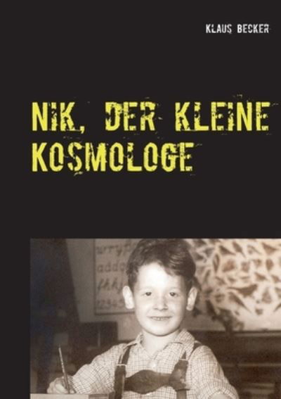 Cover for Becker · Nik, der kleine Kosmologe (Buch) (2021)