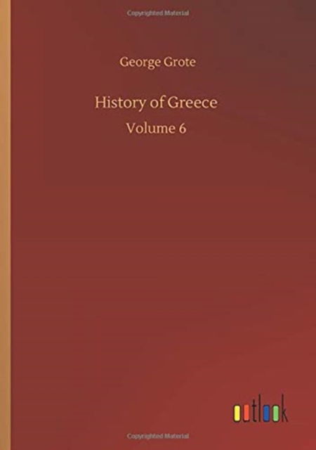 Cover for George Grote · History of Greece: Volume 6 (Paperback Book) (2020)