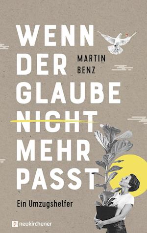 Cover for Martin Benz · Wenn der Glaube nicht mehr passt (Book) (2023)