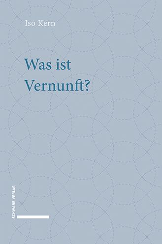 Cover for Iso Kern · Was Ist Vernunft? (Hardcover Book) (2021)