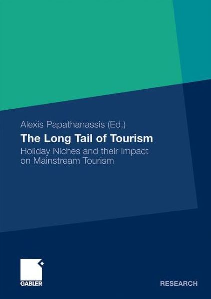 Cover for Alexis Papathanassis · The Long Tail of Tourism: Holiday Niches and Their Impact on Mainstream Tourism (Paperback Book) [2011 edition] (2011)