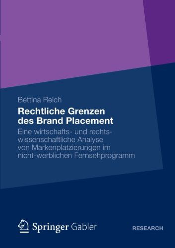 Cover for Bettina Reich · Rechtliche Grenzen Des Brand Placement: Eine Wirtschafts- Und Rechtswissenschaftliche Analyse Von Markenplatzierungen Im Nicht-Werblichen Fernsehprogramm (Paperback Book) [2013 edition] (2012)