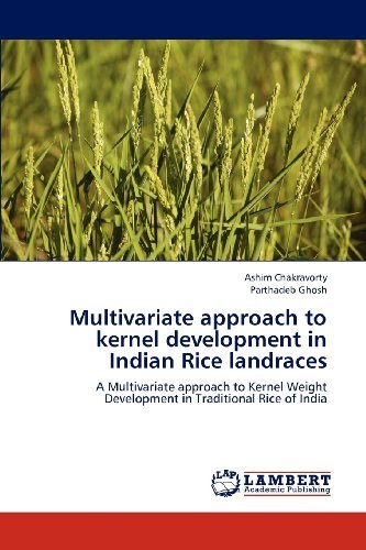 Cover for Parthadeb Ghosh · Multivariate Approach to Kernel Development in Indian Rice Landraces: a Multivariate Approach to Kernel Weight Development in Traditional Rice of India (Paperback Bog) (2012)