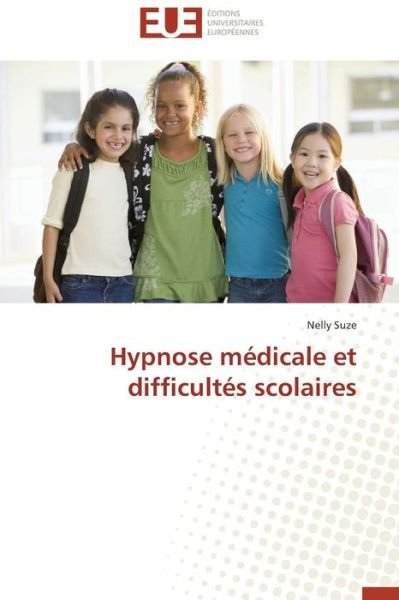 Cover for Suze Nelly · Hypnose Medicale et Difficultes Scolaires (Pocketbok) (2018)