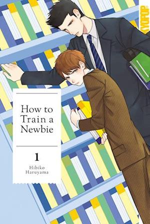 Cover for Hibiko Haruyama · How to Train a Newbie 01 (Buch) (2023)